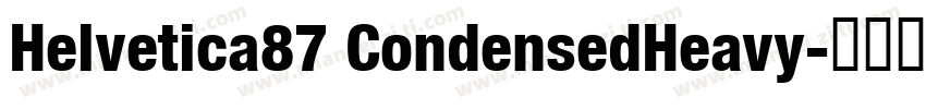 Helvetica87 CondensedHeavy字体转换